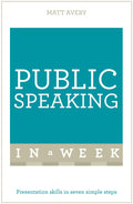 Public Speaking in a Week: Teach Yourself
