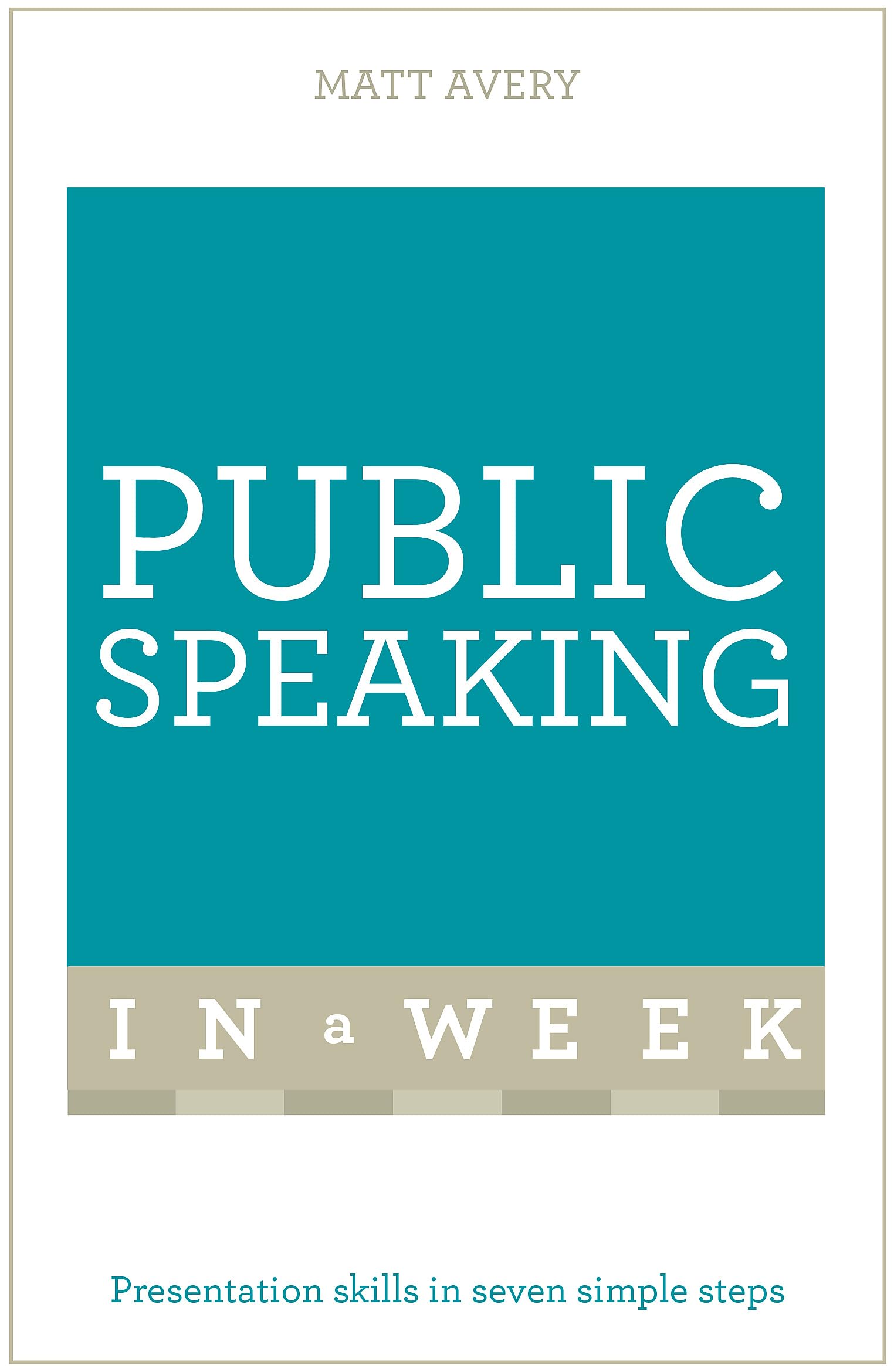 Public Speaking in a Week: Teach Yourself