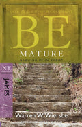 Be Mature (James): Growing Up in Christ