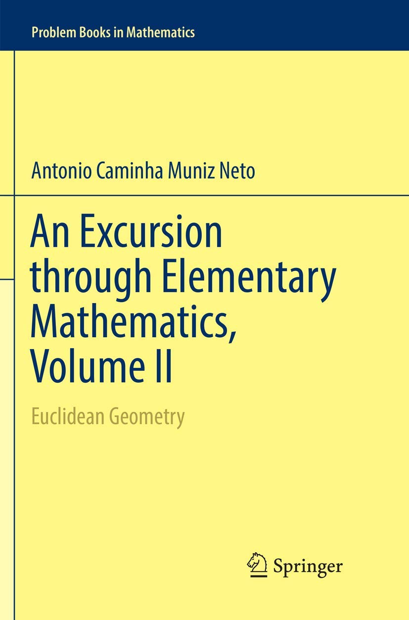 An Excursion through Elementary Mathematics, Volume II: Euclidean Geometry (Problem Books in Mathematics)