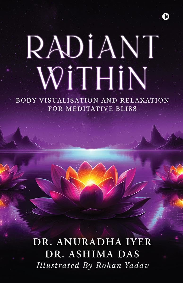 Radiant Within : Body Visualisation And Relaxation For Meditative Bliss