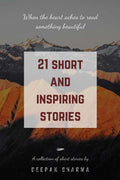 21 Short And Inspiring Stories : When The Heart Aches To Read Something Beautiful