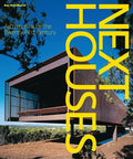 Next Houses: Architecture for the TwentyFirst Century