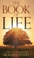 The Book of Life: A Journey of SelfDiscovery Dr.Rajan Pandey