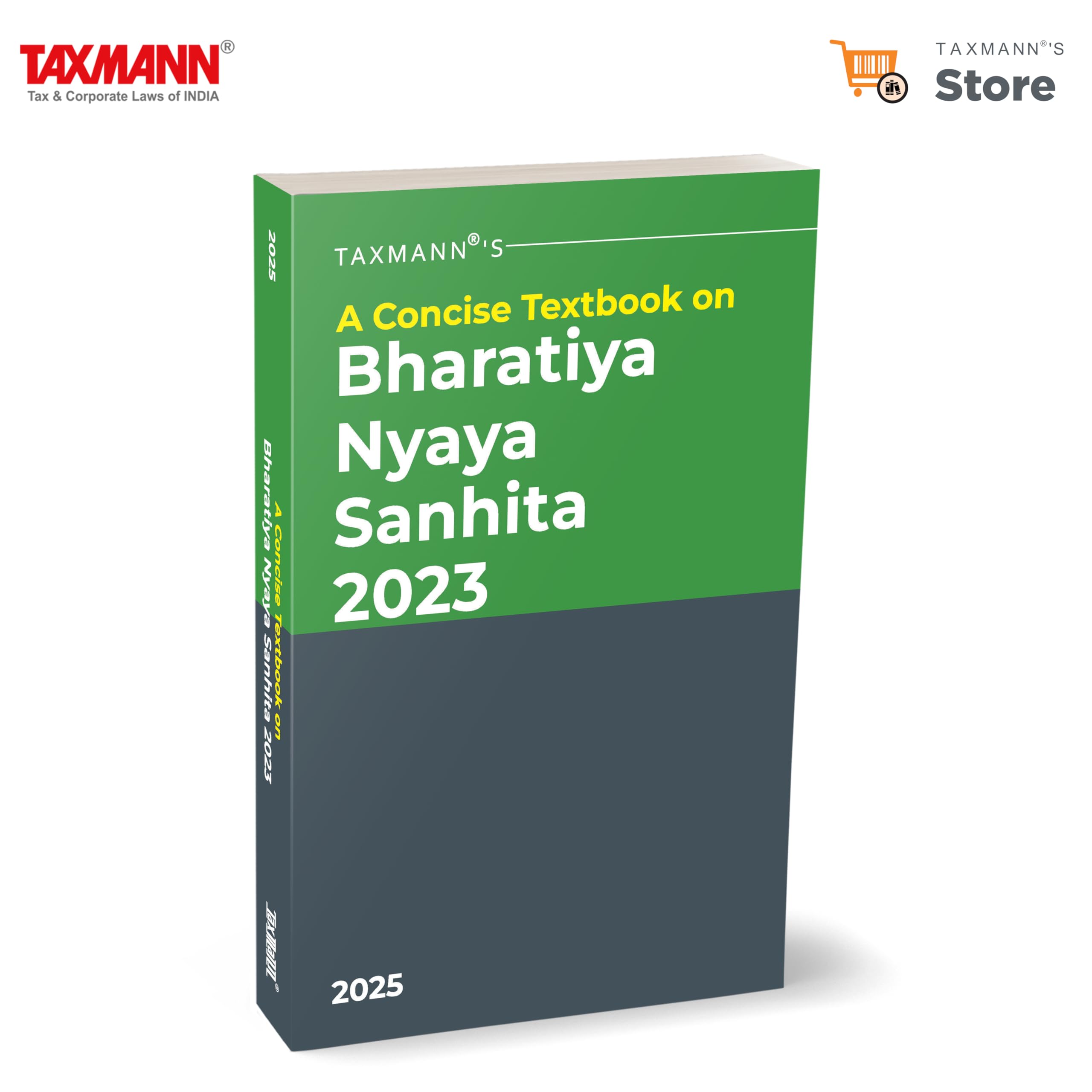 Taxmanns A Concise Textbook on Bharatiya Nyaya Sanhita (BNS) 2023  Comprehensive | Structured | Sectionbysection Analysis w