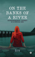 On the Banks of a River : Entrepreneurial Journey of a Special Girl