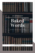 Baked Words: Words Shape The Soul