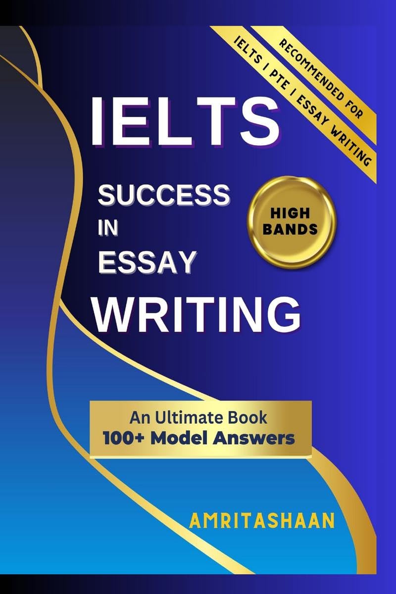 IELTS SUCCESS IN ESSAY WRITING : Model Answers For High Band