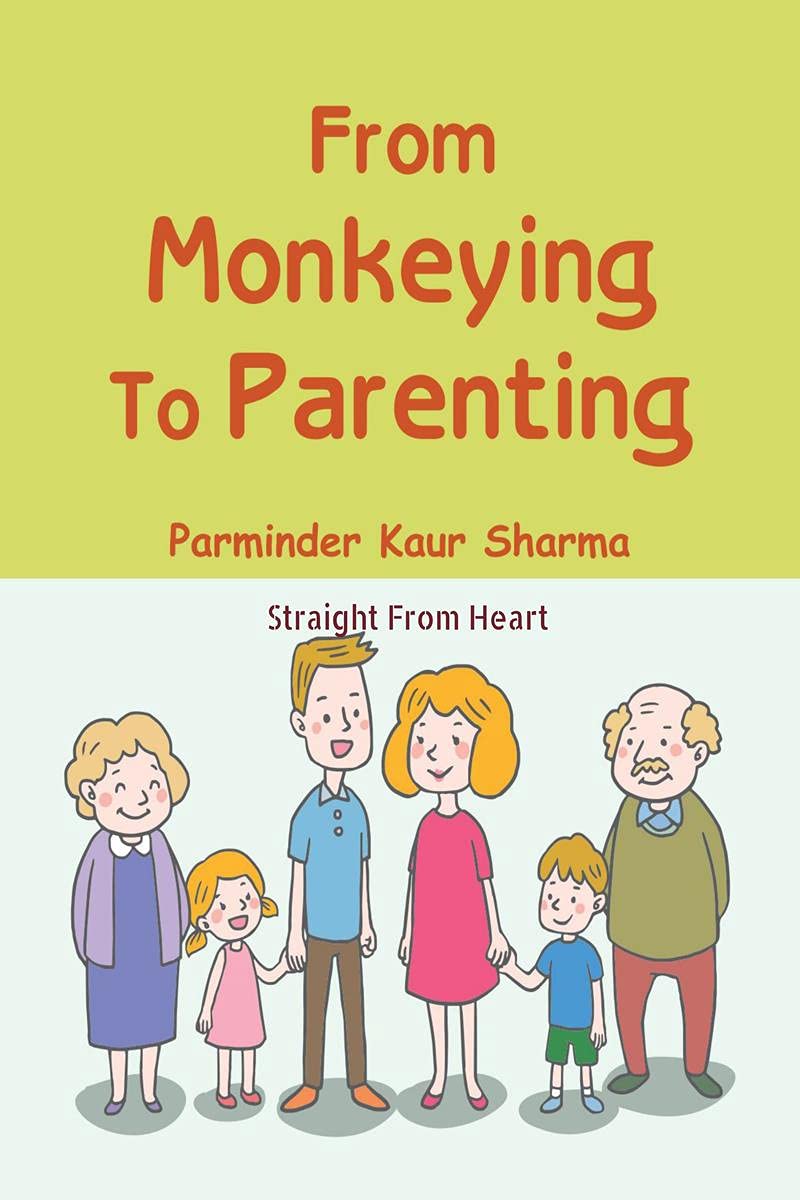 From Monkeying To Parenting : Straight From Heart