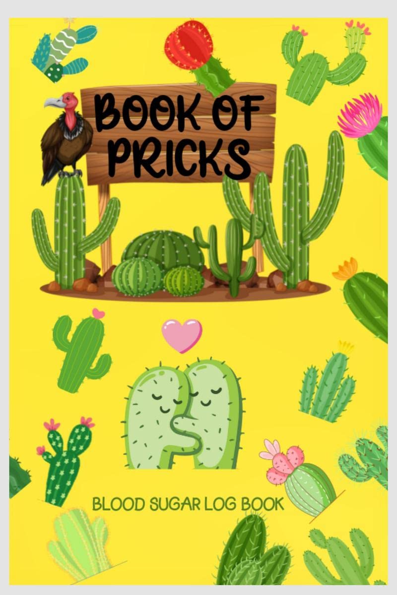 BOOK OF PRICKS BLOOD SUGAR LOG BOOK : CUTE DAILY GLUCOSE TRACKER JOURNAL/FOR 2 YEARS/111 PAGES/SIZE 6X9