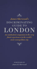 James Sherwoods Discriminating Guide to London