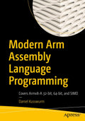 Modern Arm Assembly Language Programming: Covers Armv8A 32bit, 64bit, and SIMD