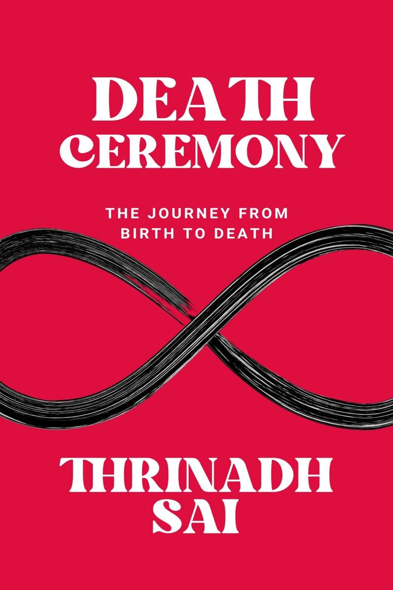 DEATH CEREMONY : The Journey from Birth to Death