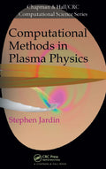 Computational Methods In Plasma Physics (Chapman & Hall/Crc Computational Science)