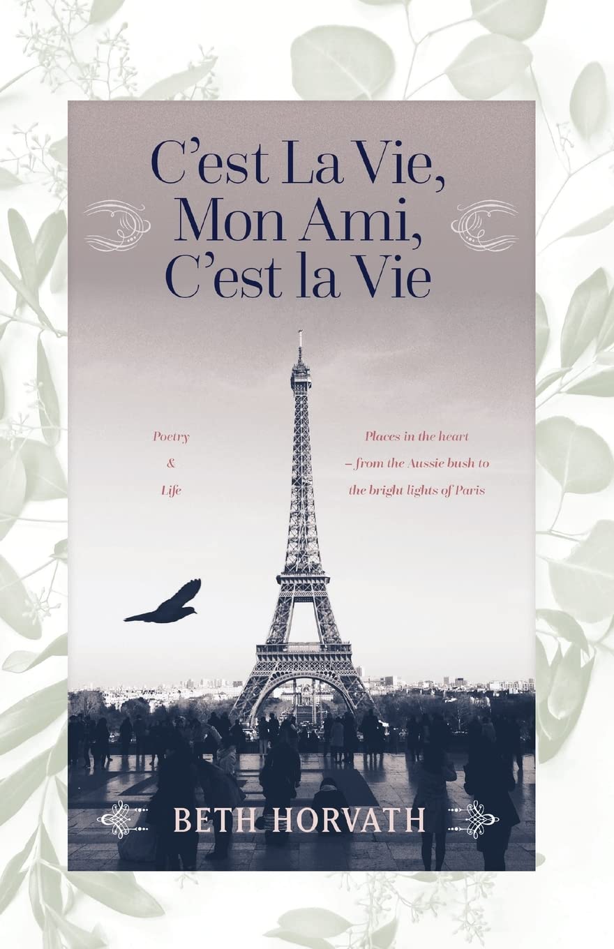 Cest La Vie, Mon Ami, Cest la Vie: Poetry and Life