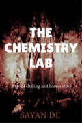 The Chemistry Lab : A Thrilling And Spine Chilling Horror Story