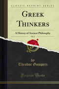 Greek Thinkers, Vol. 2: A History Of Ancient Philosophy (Classic Reprint)