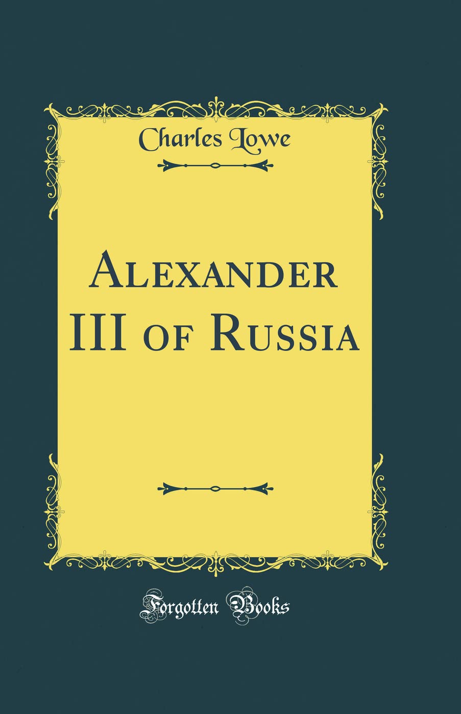 Alexander III of Russia (Classic Reprint)