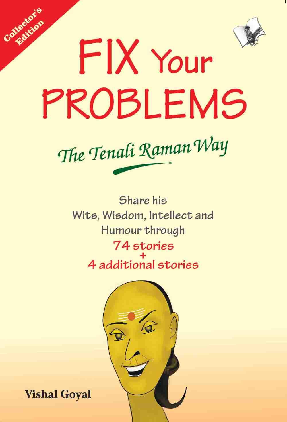 Fix Your Problems  the Tenali Raman Way 1 Ed: 78 Witty Stories of Moral and Wisdom For Common Man
