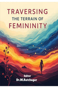 Traversing the Terrain of Femininity: Intersectional Explorations in Literature and Culture