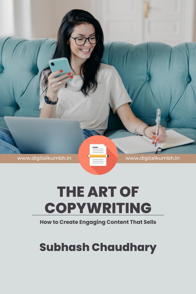 The Art of Copywriting : How to Create Engaging Content That Sells