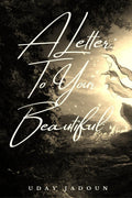 A Letter: To Your Beautiful