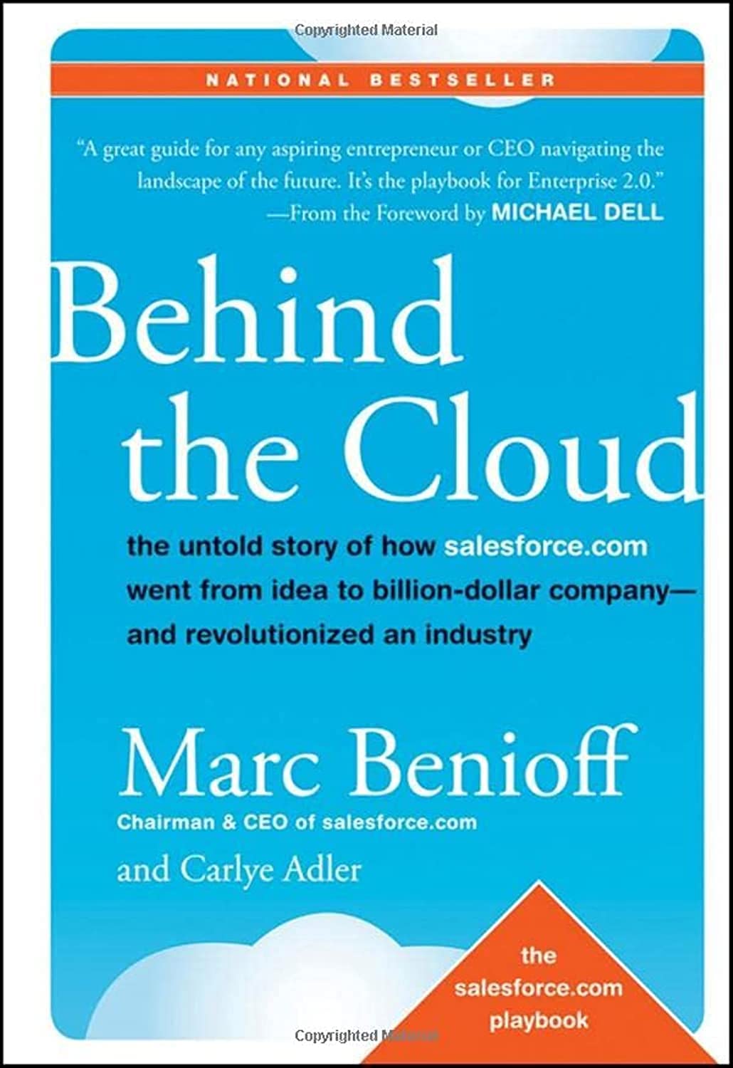 Behind the Cloud: The Untold Story of How Salesforce.com Went from Idea to BillionDollar Companyand Revolutionized an Industry