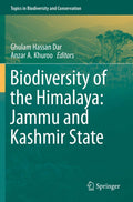 Biodiversity of the Himalaya: Jammu and Kashmir State: 18 (Topics in Biodiversity and Conservation, 18)