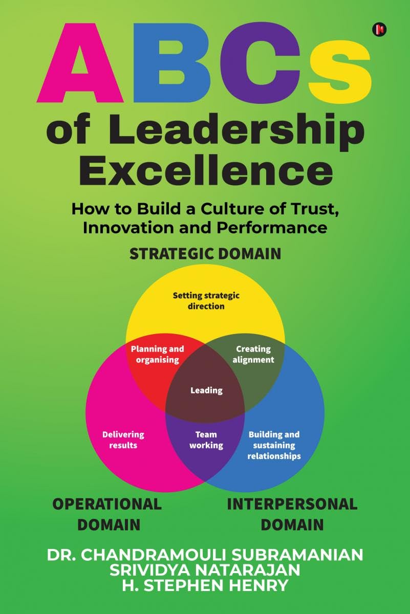 ABCs of Leadership Excellence : How to Build a Culture of Trust, Innovation and Performance