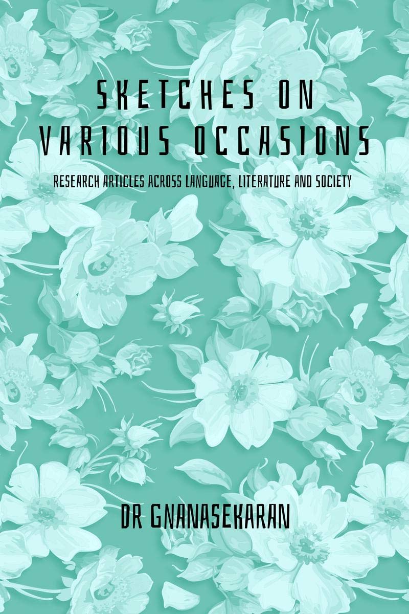 Sketches On Various Occasions: Research Articles Across Language, Literature And Society