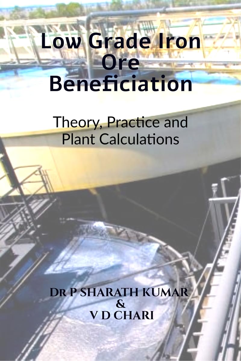Low Grade Iron Ore Beneficiation: Theory, Practice and Plant Calculations