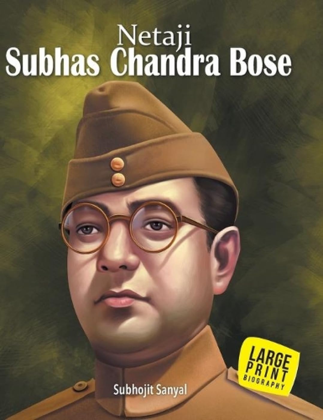 Subhash Chandra Bose Inspiring Biography for Children: Life Story of Netaji Bose | Inspiring Tales of Patriotism & Leadership | 