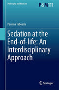 Sedation at the Endoflife: An Interdisciplinary Approach (Philosophy and Medicine, 116)