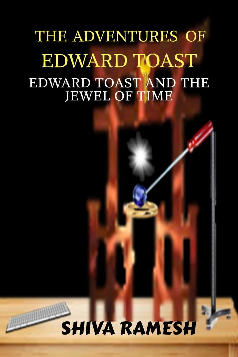 The Adventures of Edward Toast: Edward Toast and the Jewel of Time