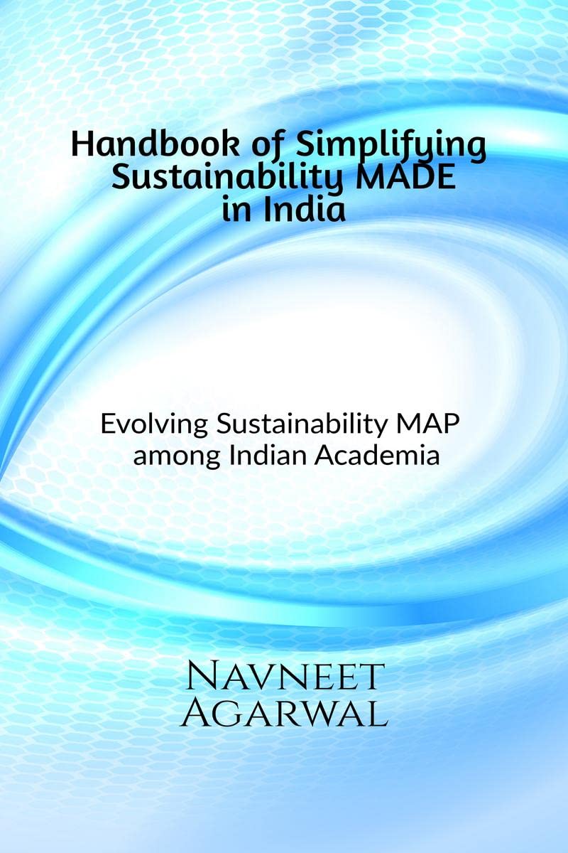 Handbook of Simplifying Sustainability among Indian Academia : Concise way to evolve Sustainability awareness and its apprecia