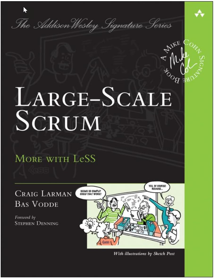 LargeScale Scrum: More with LeSS (AddisonWesley Signature Series (Cohn))