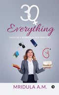 30+ Everything : Tales Of A Woman In Her Thirties