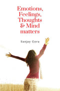 Emotions, Feelings, Thoughts & Mind Matters