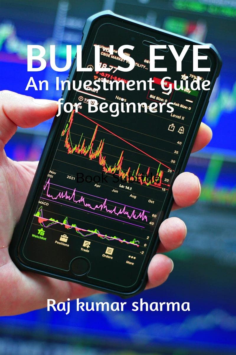 BULLS EYE : AN INVESTMENT GUIDE FOR BEGINNERS