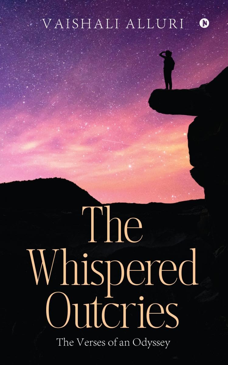 The Whispered Outcries : The Verses of an Odyssey