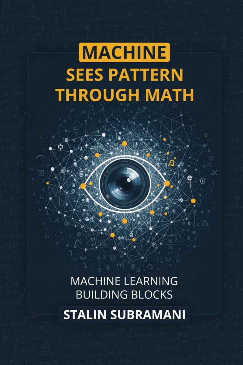 Machine Sees Pattern Through Math: Machine Learning Building Blocks