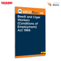 Taxmanns Beedi and Cigar Workers (Conditions of Employment) Act 1966 [Bare Act with Section Notes]  Updated Statutory Referen