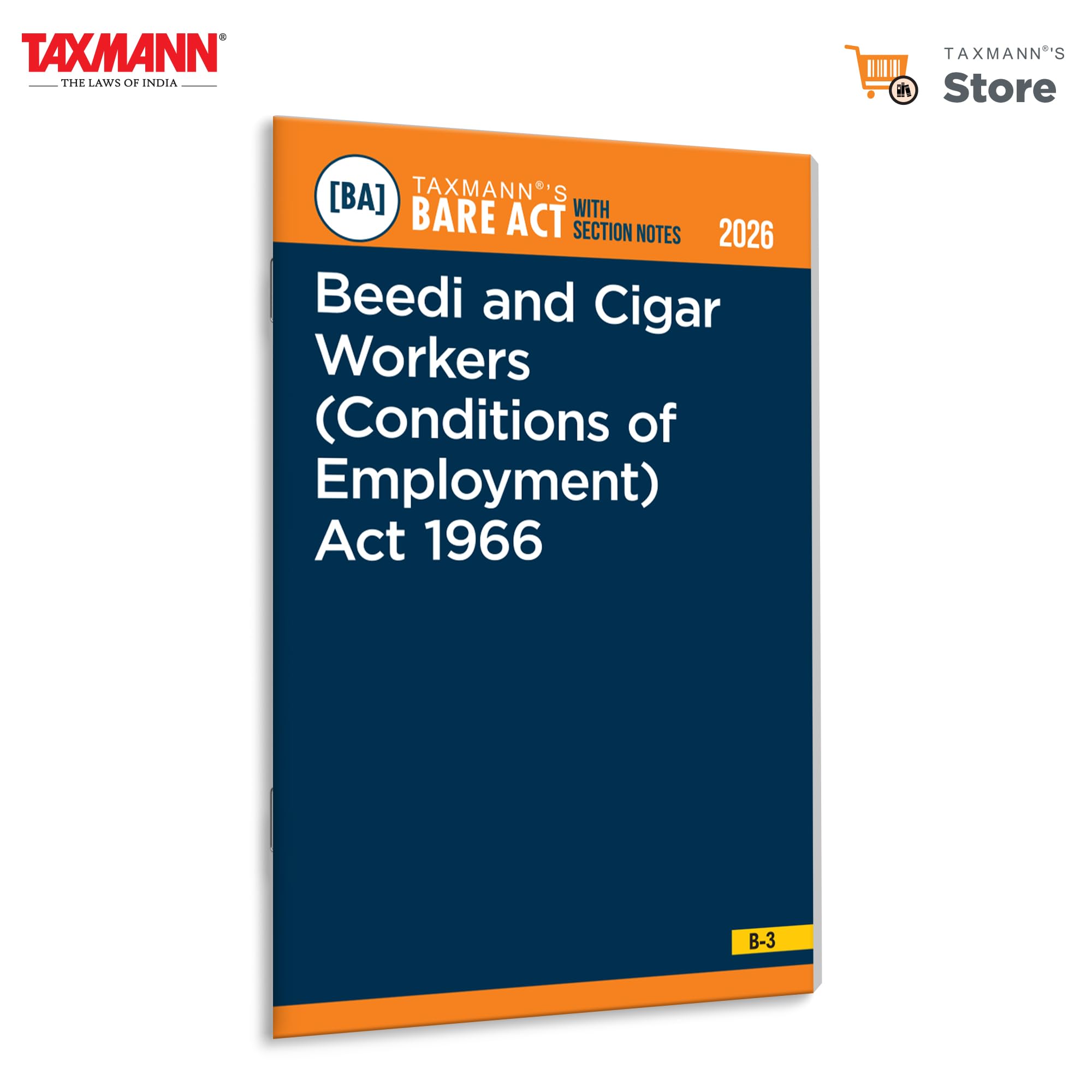 Taxmanns Beedi and Cigar Workers (Conditions of Employment) Act 1966 [Bare Act with Section Notes]  Updated Statutory Referen