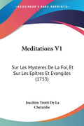 Meditations V1: Sur Les Mysteres De La Foi, Et Sur Les Epitres Et Evangiles (1753) (French Edition)