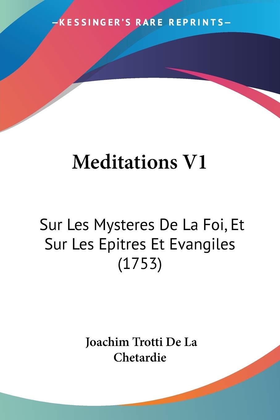 Meditations V1: Sur Les Mysteres De La Foi, Et Sur Les Epitres Et Evangiles (1753) (French Edition)