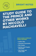 Study Guide To The Prince And Other Works By Niccolo Machiavelli