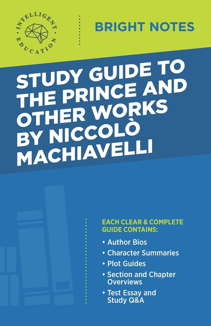 Study Guide To The Prince And Other Works By Niccolo Machiavelli