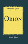 Orion (Classic Reprint)