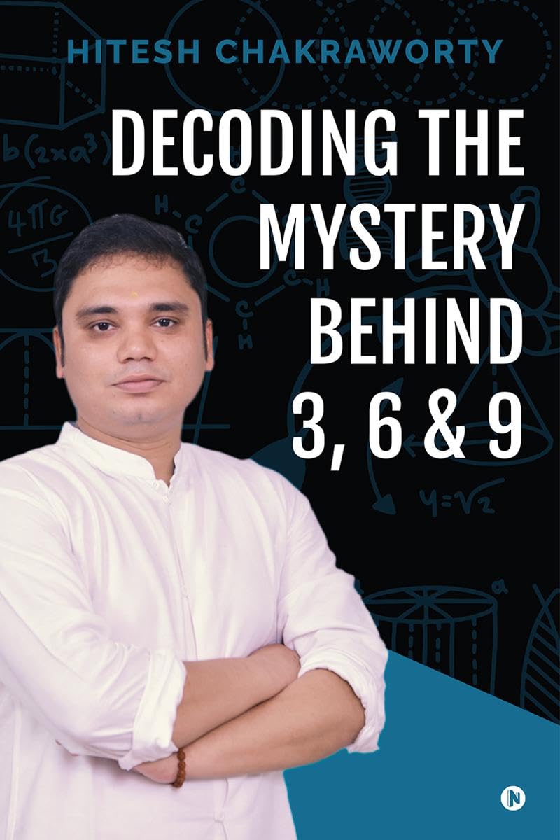 Decoding the Mystery behind 3, 6 and 9