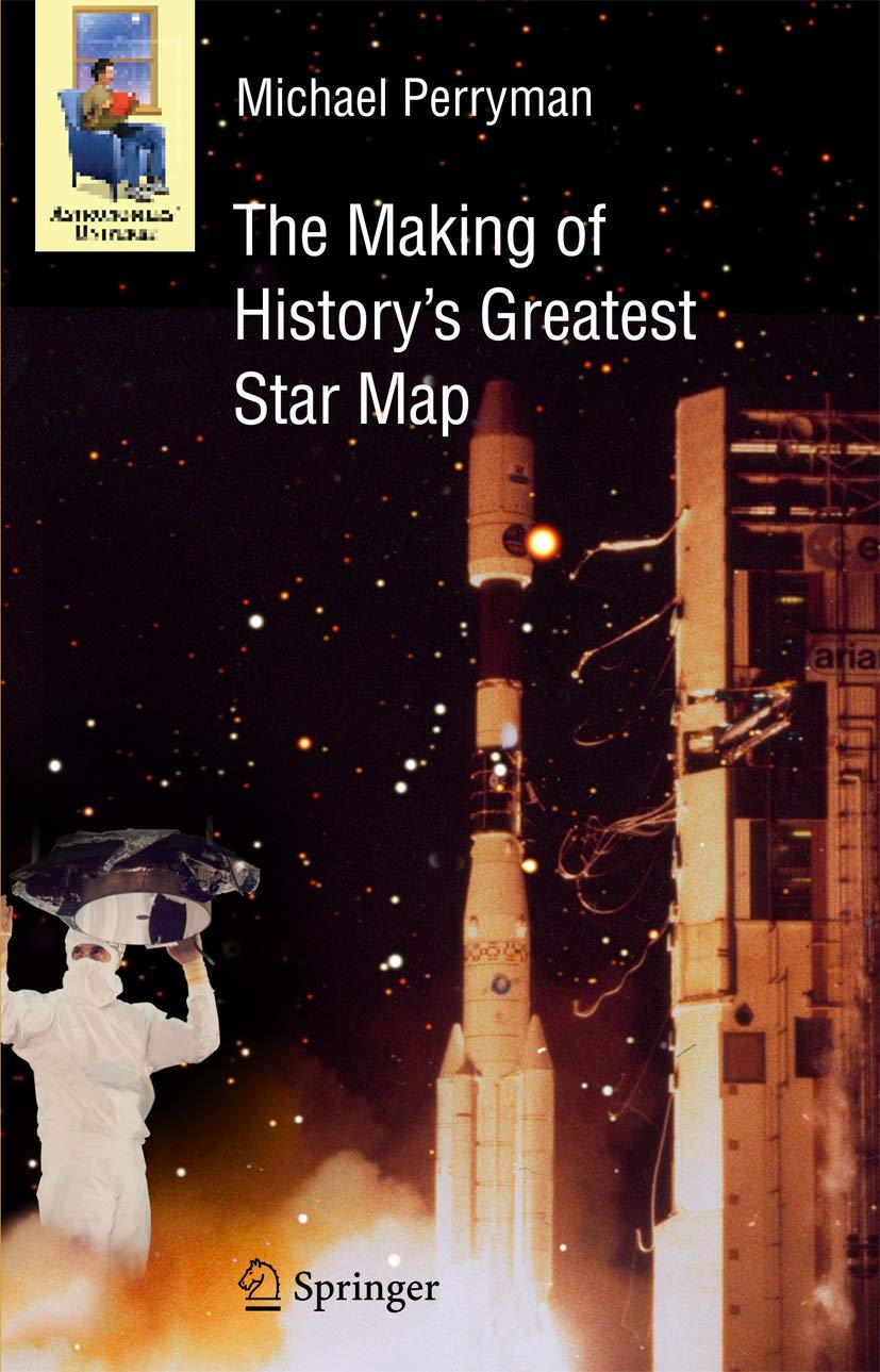 The Making of Historys Greatest Star Map (Astronomers Universe)